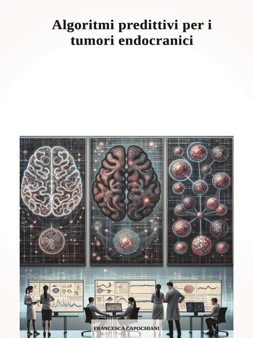 Title details for Algoritmi predittivi per i tumori endocranici by Francesca Capochiani - Available